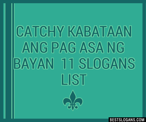 100 Catchy Kabataan Ang Pag Asa Ng Bayan 11 Slogans 2024 Generator Phrases And Taglines 