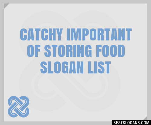 100-catchy-important-of-storing-food-slogans-2024-generator