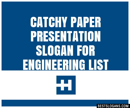 100 Catchy Paper Presentation For Engineering Slogans 2024 Generator