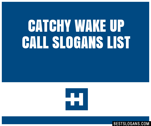 100-catchy-wake-up-call-slogans-2023-generator-phrases-taglines