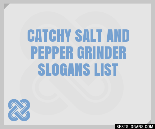 http://media.bestslogans.com/img/searches/k/2/catchy-salt-and-pepper-grinder-slogans-list-202209_1031.png