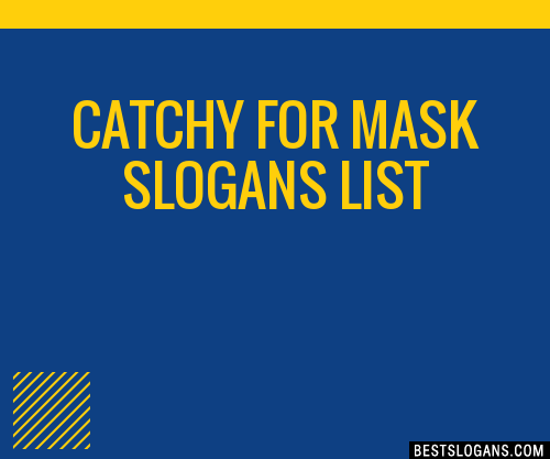 Catchy For Mask Slogans List Phrases Taglines Names Feb