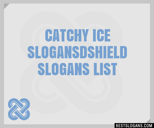 100-catchy-ice-dshield-slogans-2023-generator-phrases-taglines