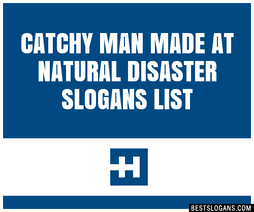 100-catchy-man-made-at-natural-disaster-slogans-2023-generator