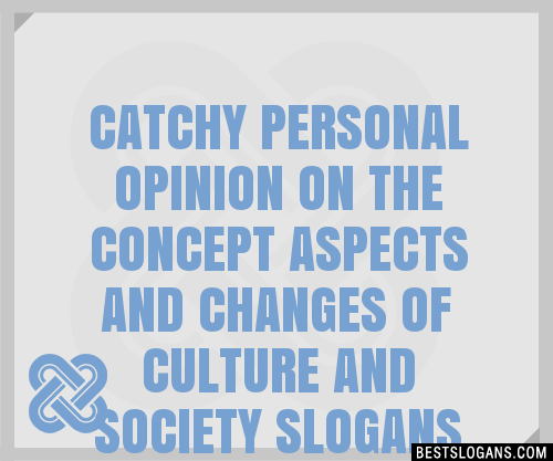 opinion on the concept aspects and changes of culture and society