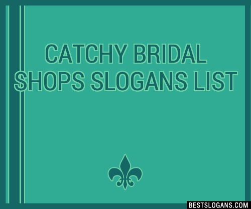 100-catchy-bridal-shops-slogans-2024-generator-phrases-taglines