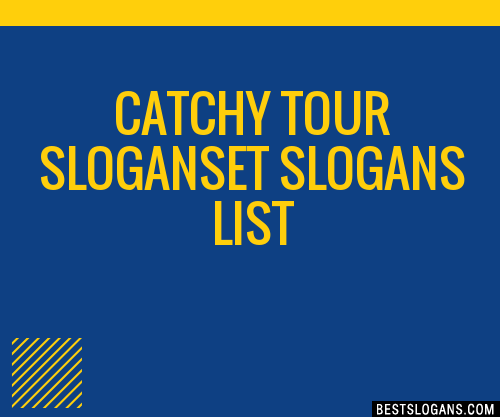 100 Catchy Tour et Slogans 2023 Generator Phrases Taglines