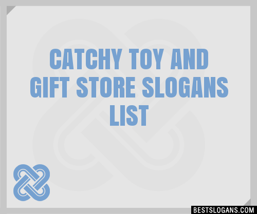 Catchy Toy And Gift Store Slogans Generator Phrases Taglines