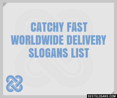 Catchy Fast Worldwide Delivery Slogans Generator Phrases