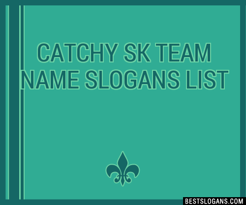 100-catchy-sk-team-name-slogans-2024-generator-phrases-taglines