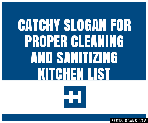 Catchy For Proper Cleaning And Sanitizing Kitchen Slogans Generator Phrases Taglines