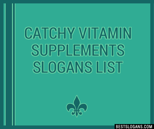 100 Catchy Vitamin Supplements Slogans 2024 Generator Phrases And Taglines