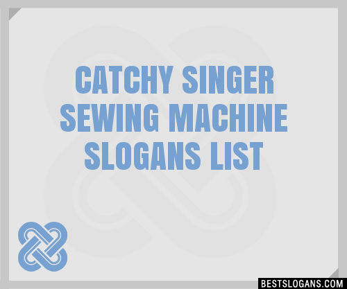 Catchy Singer Sewing Machine Slogans Generator Phrases Taglines