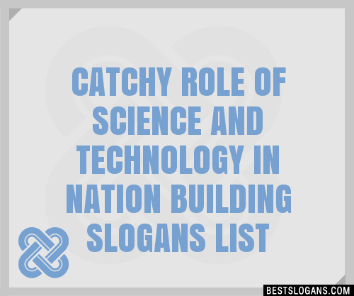 100-catchy-role-of-science-and-technology-in-nation-building-slogans