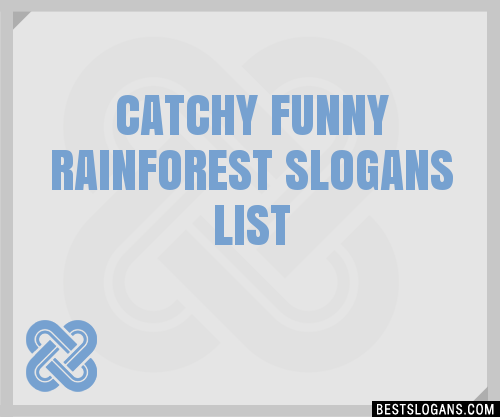 40-catchy-funny-rainforest-slogans-list-phrases-taglines-names-dec