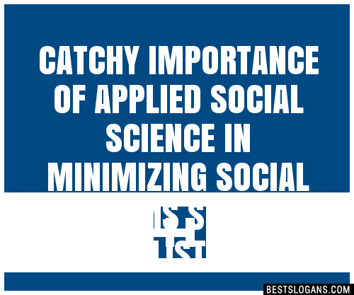 Catchy Importance Of Applied Social Science In Minimizing Social