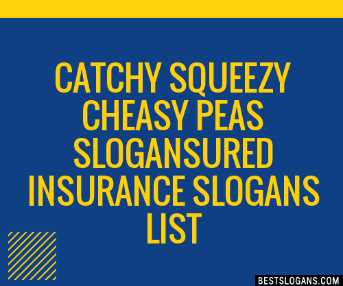 100 Catchy Squeezy Cheasy Peas Ured Insurance Slogans 2024 Generator Phrases And Taglines