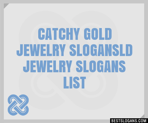 100 Catchy Gold Jewelry Ld Jewelry Slogans 2023 Generator Phrases