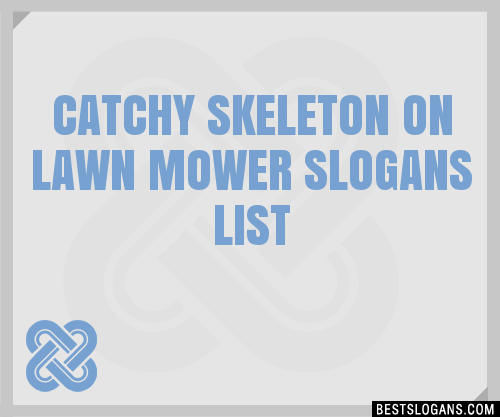 100-catchy-skeleton-on-lawn-mower-slogans-2024-generator-phrases