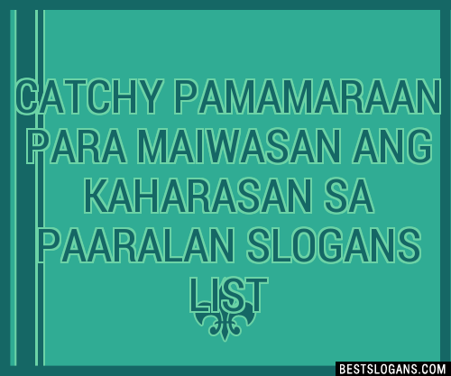 100 Catchy Pamamaraan Para Maiwasan Ang Kaharasan Sa Paaralan Slogans 2024 Generator