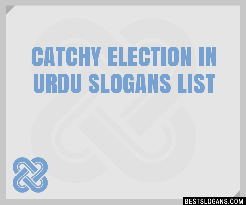 100 Catchy Election In Urdu Slogans 2024 Generator Phrases And Taglines