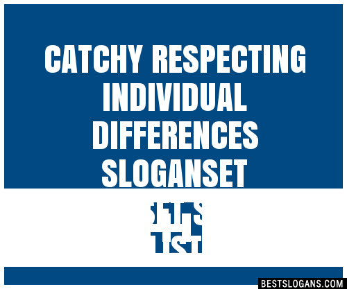 Catchy Respecting Individual Differences Et Et Slogans Generator Phrases Taglines