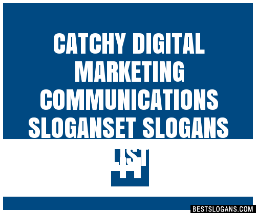 Catchy Digital Marketing Communications Et Slogans