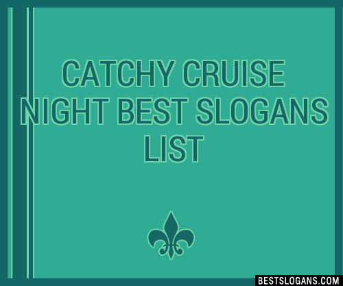 100-catchy-cruise-night-best-slogans-2024-generator-phrases-taglines