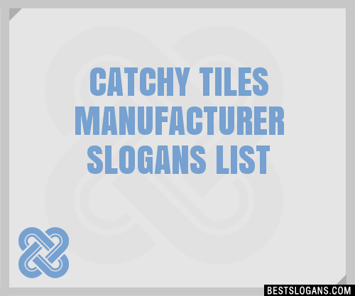 Catchy Tiles Manufacturer Slogans Generator Phrases