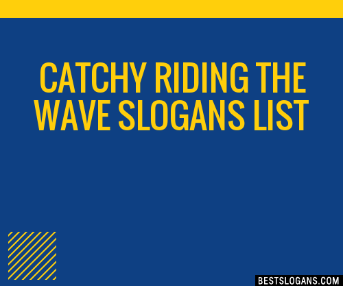 100-catchy-riding-the-wave-slogans-2024-generator-phrases-taglines