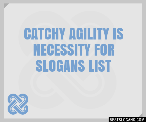 100-catchy-agility-is-necessity-for-slogans-2023-generator-phrases