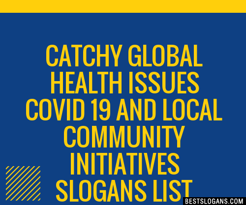 100+ Catchy Global Health Issues Covid 19 And Local Community ...