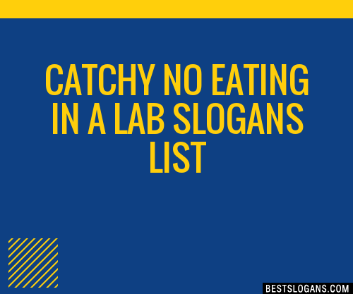 100-catchy-no-eating-in-a-lab-slogans-2023-generator-phrases-taglines