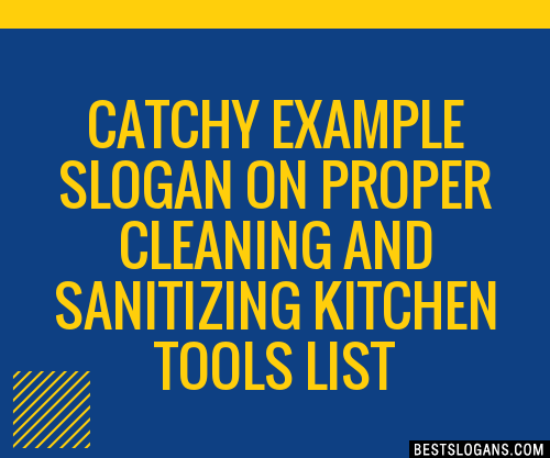 Catchy Example On Proper Cleaning And Sanitizing Kitchen Tools Slogans List Phrases