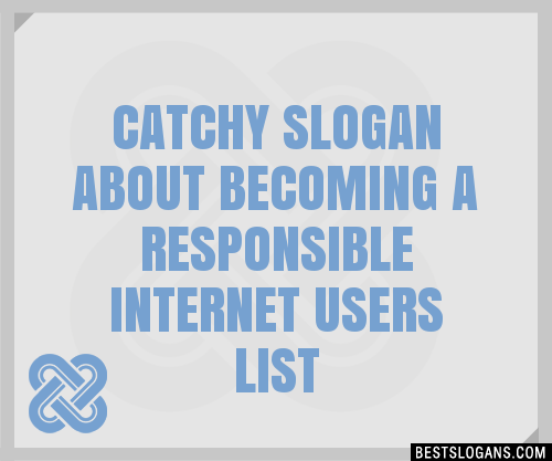 100-catchy-about-becoming-a-responsible-internet-users-slogans-2024