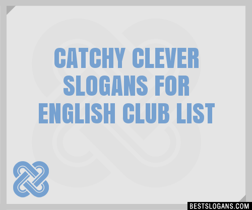 100-catchy-clever-for-english-club-slogans-2023-generator-phrases-taglines