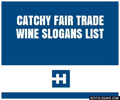 100-catchy-fair-trade-wine-slogans-2023-generator-phrases-taglines