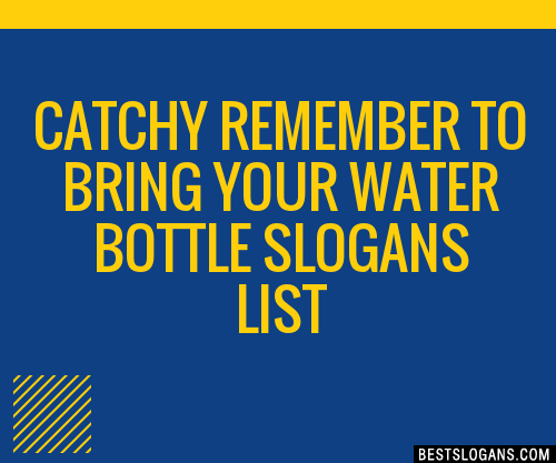 100-catchy-remember-to-bring-your-water-bottle-slogans-2024