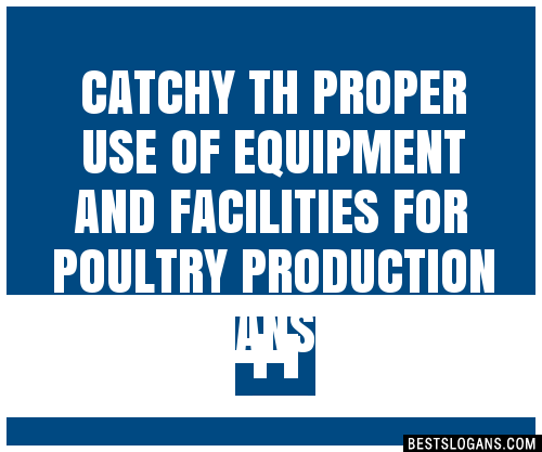 Catchy Th Proper Use Of Equipment And Facilities For Poultry