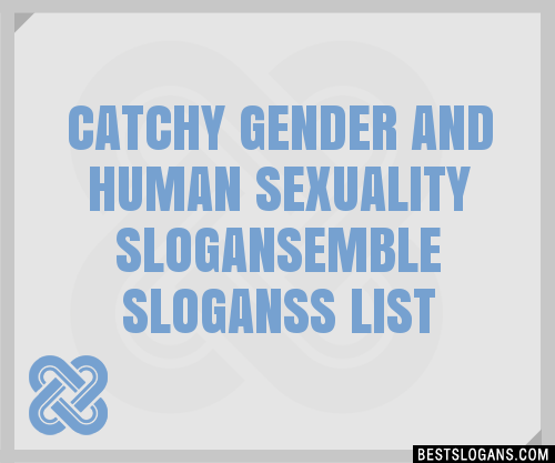 100 Catchy Gender And Human Sexuality Emble S Slogans 2024 Generator Phrases And Taglines 6499