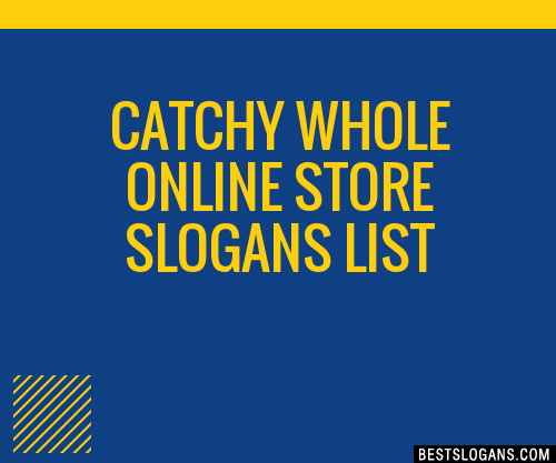 40+ Catchy Whole Online Store Slogans List, Phrases, Taglines & Names