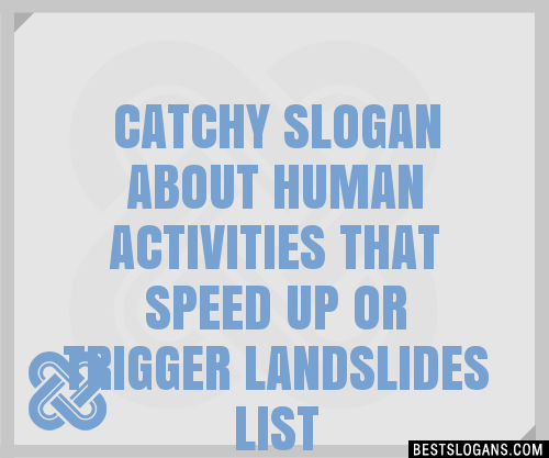 100-catchy-about-human-activities-that-speed-up-or-trigger-landslides