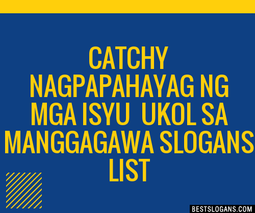 40+ Catchy Nagpapahayag Ng Mga Isyu Ukol Sa Manggagawa Slogans List