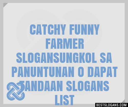 100+ Catchy Funny Farmer Ungkol Sa Panuntunan O Dapat Tandaan Slogans 