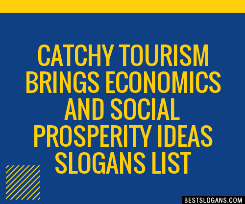 100-catchy-tourism-brings-economics-and-social-prosperity-slogans-2023