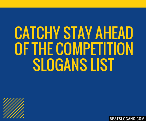 100-catchy-stay-ahead-of-the-competition-slogans-2023-generator