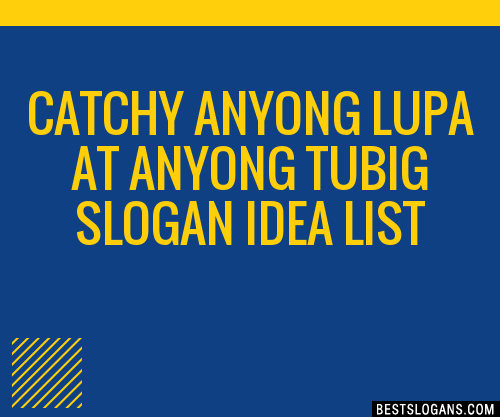 Catchy Anyong Lupa At Anyong Tubig Idea Slogans Generator Phrases Taglines