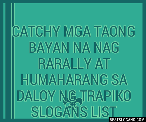 Catchy Mga Taong Bayan Na Nag Rarally At Humaharang Sa Daloy Ng Trapiko Slogans