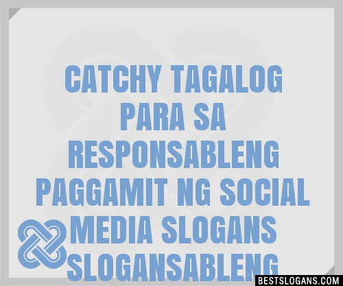 Catchy Tagalog Para Sa Responsableng Paggamit Ng Social Media