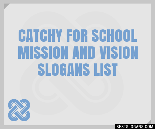 100-catchy-for-school-mission-and-vision-slogans-2023-generator